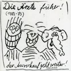 Die Ärzte : Die Aerzte Frueher : 1982 - 1983